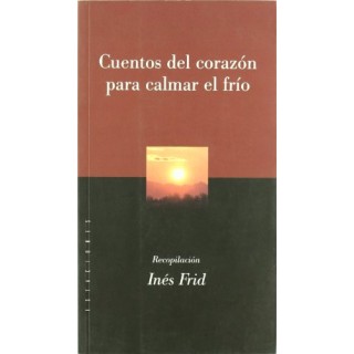 Cuentos Del Corazon para Calmar El Frio (Primera edición)